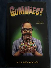 Gummies! by Brian Keith McDonald