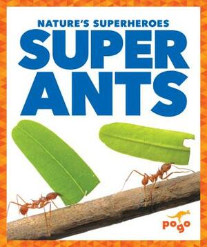 Super Ants by Karen Latchana Kenney