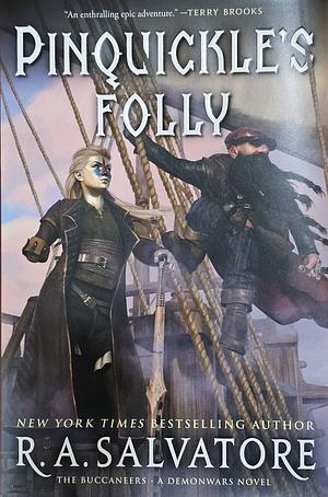 Pinquickle's Folly: The Buccaneers by R.A. Salvatore