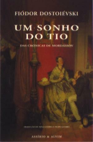 Um Sonho do Tio by Fyodor Dostoevsky