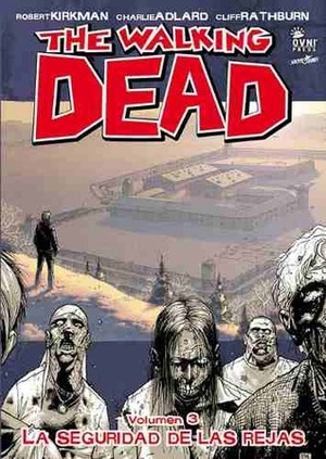 The Walking Dead, Volumen 3: La seguridad de las rejas by Charlie Adlard, Robert Kirkman