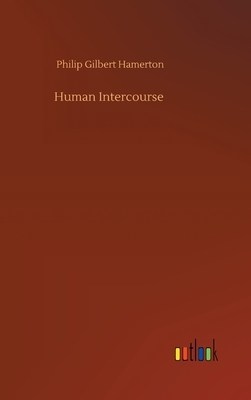 Human Intercourse by Philip Gilbert Hamerton