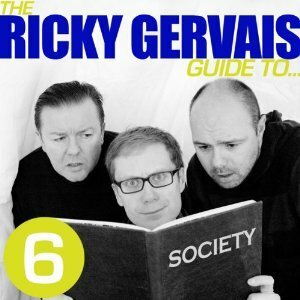 The Ricky Gervais Guide to...SOCIETY by Stephen Merchant, Karl Pilkington, Ricky Gervais