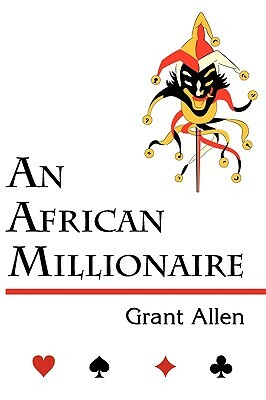 An African Millionaire (Mystery Classic) by Grant Allen