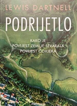 Podrijetlo: Kako je povijest Zemlje stvarala povijest čovjeka by Lewis Dartnell