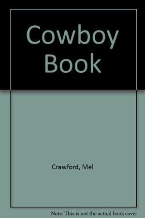 The Cowboy Book by Mel Crawford