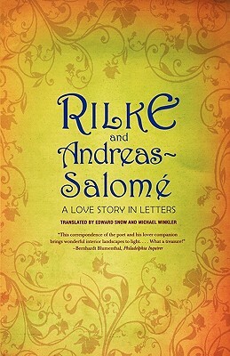 Rilke and Andreas-Salomé: A Love Story in Letters by Lou Andreas-Salomé, Rainer Maria Rilke