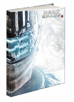 Dead Space 3 Collector's Edition: Prima Official Game Guide by Prima Games