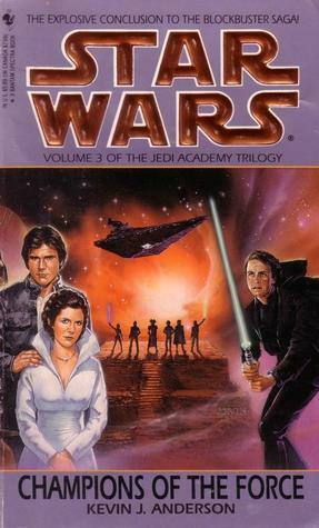 Champions of the Force by Kevin J. Anderson