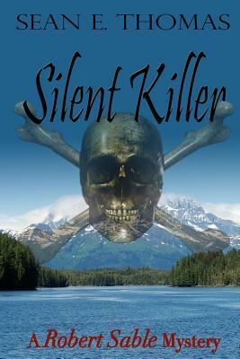 Silent Killer: A Robert Sable Mystery by Sean E. Thomas