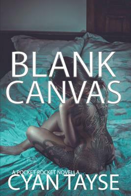 Blank Canvas by Cyan Tayse