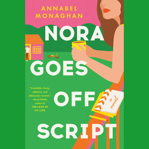 Nora Goes Off Script by Annabel Monaghan