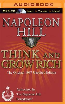 Think and Grow Rich: The Original 1937 Unedited Edition by Napoleon Hill