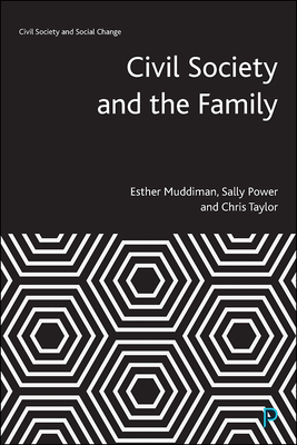 Civil Society and the Family by Sally Power, Chris Taylor, Esther Muddiman