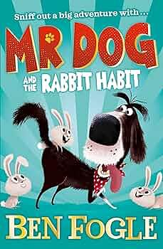 Mr Dog and the Rabbit Habit by Ben Fogle, Stephen Cole