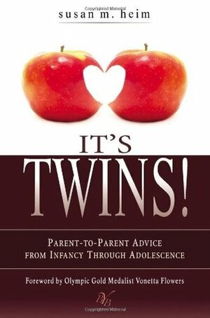 It's Twins: Parent to Parent Advice from Infancy Through Adolescence by Susan M. Heim, Vonetta Flowers