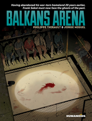 Balkans Arena: Oversized Deluxe Edition by Philippe Thirault, Darko Macan