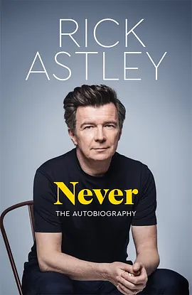 Never: The Autobiography by Rick Astley