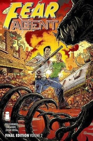Fear Agent: Final Edition, Volume 2 by Rick Remender, Andre Parks, Jerome Opeña, Kieron Dwyer, Tony Moore