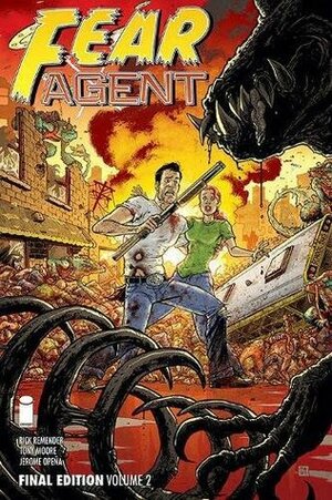 Fear Agent: Final Edition, Volume 2 by Andre Parks, Jerome Opeña, Rick Remender, Kieron Dwyer, Tony Moore