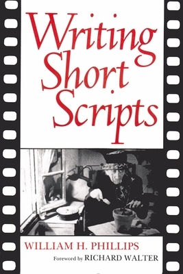 Writing Short Scripts by William Phillips