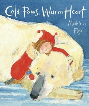Cold Paws, Warm Heart by Madeleine Floyd