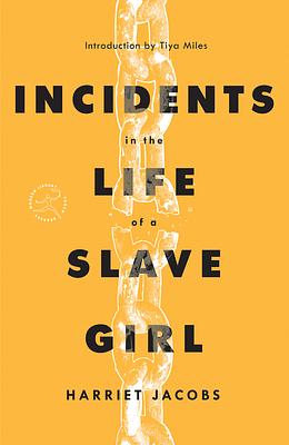 Incidents in the Life of a Slave Girl by Harriet Ann Jacobs