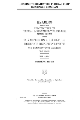 Hearing to review the federal crop insurance program by House Committee on Agriculture (house), United S. Congress, United States House of Representatives