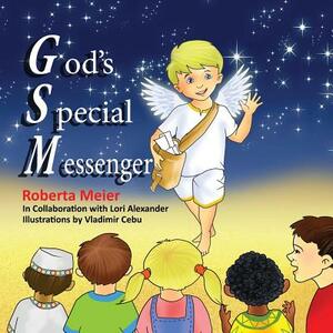 God's Special Messenger by Roberta May Meier