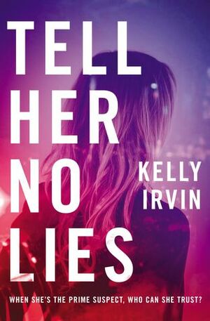 Tell Her No Lies by Kelly Irvin