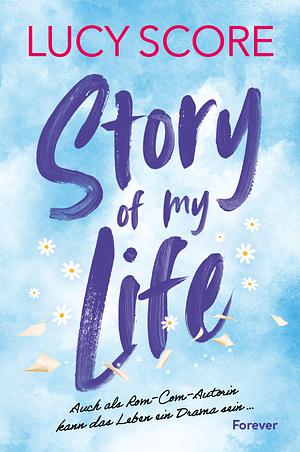 Story of My Life by Lucy Score