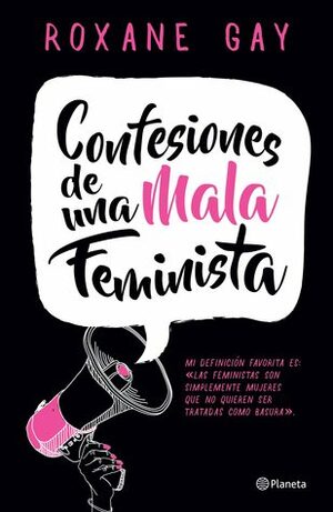 Confesiones de una mala feminista by Roxane Gay