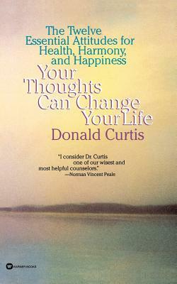 Your Thoughts Can Change Your Life by Donald Curtis