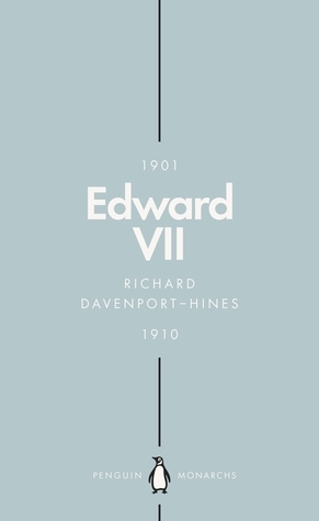 Edward VII (Penguin Monarchs): The Cosmopolitan King by Richard Davenport-Hines