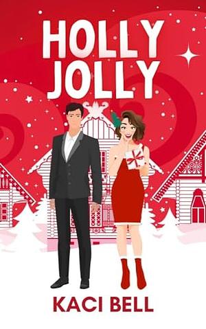 Holly jolly by Kaci Bell
