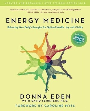 Energy Medicine: Balancing Your Body's Energies for Optimal Health, Joy, and Vitality by Donna Eden, David Feinstein