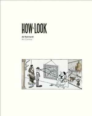 Ad Reinhardt: How to Look: Art Comics by Kristine Bell, Anna Gray