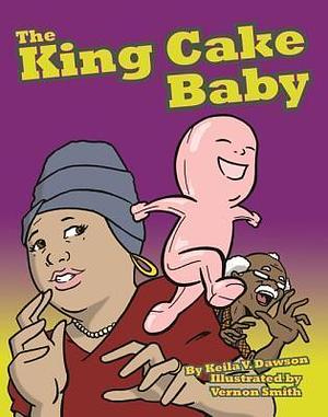 The King Cake Baby by Oliver H. Soniat, Vernon Smith