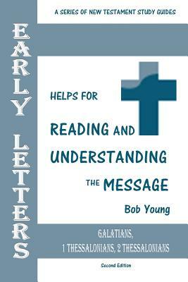 Early Letters: Galatians, 1 Thessalonians, 2 Thessalonians by Bob Young