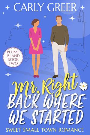 Mr. Right Place at the Right Time: Sweet Small Town Romance by Carly Greer