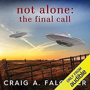 Not Alone: The Final Call by Craig A. Falconer, James Patrick Cronin