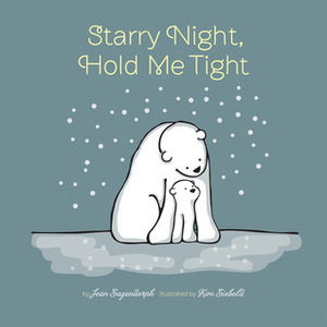 Starry Night, Hold Me Tight by Kim Siebold, Jean Sagendorph