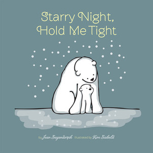 Starry Night, Hold Me Tight by Jean Sagendorph, Kim Siebold