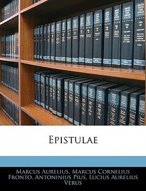 Epistulae by Antoninius Pius, Marcus Aurelius, Marcus Cornelius Fronto