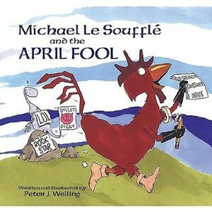 Michael Le Soufflé and the April Fool by Peter J. Welling