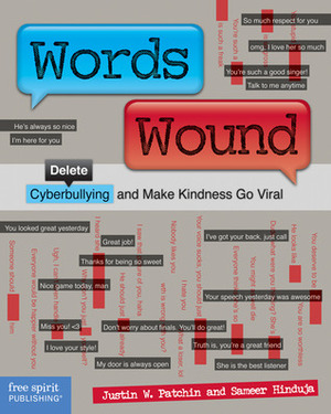 Words Wound: Delete Cyberbullying and Make Kindness Go Viral by Justin W. Patchin, Sameer Hinduja