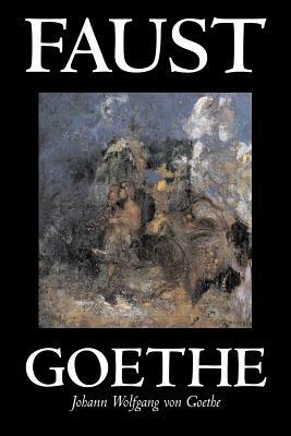 Faust by Johann Wolfgang von Goethe, Drama, European by Johann Wolfgang von Goethe