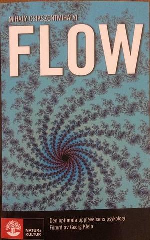 Flow : den optimala upplevelsens psykologi by Mihaly Csikszentmihalyi