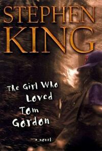 The Girl Who Loved Tom Gordon by Stephen King