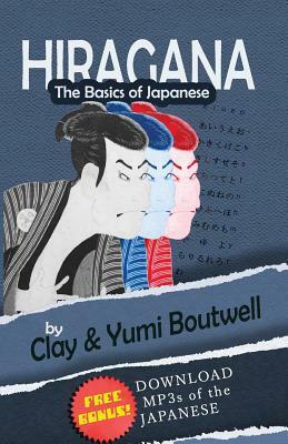 Hiragana, the Basics of Japanese by Yumi Boutwell, Clay Boutwell